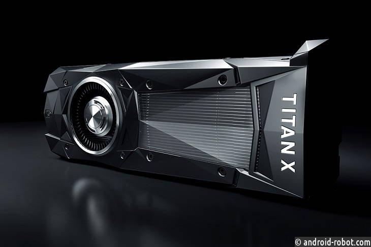 Nvidia Titan X — дата премьеры, цена и характеристики Nvidia Titan X — дата премьеры, цена и характеристики